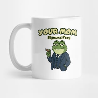 Your Mom – Sigmund Frog Mug